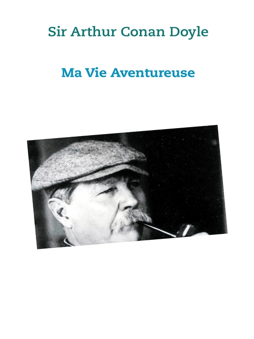 Title details for Ma vie Aventureuse by Arthur Conan Doyle - Available